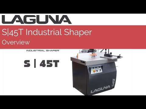 Laguna Tools S|45T Shaper 7.5HP